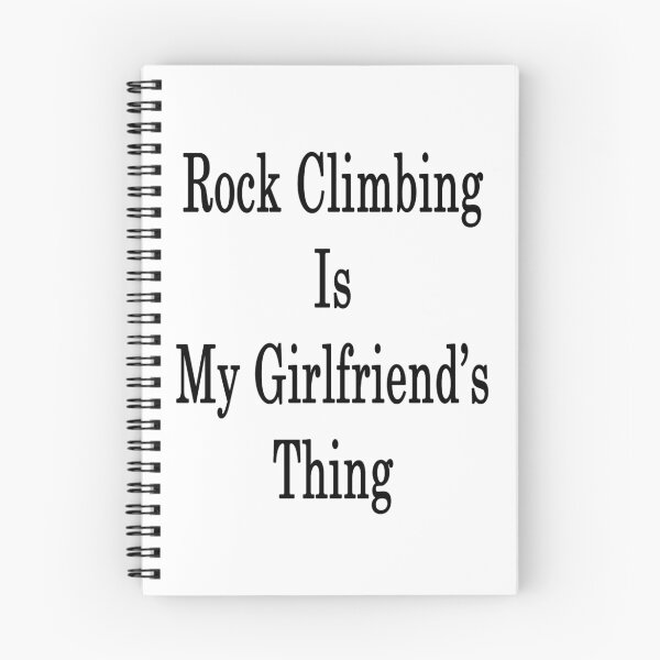 Item preview, Rock Climbing Is My Girlfriend's Thing  designed and sold by supernova23.