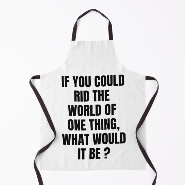 Item preview, If you could rid the world of one thing What would it be, Thinkables, mind games, food for thoughts., wizard wordsmith designed and sold by WizardWordSmith.