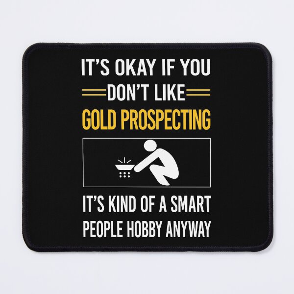 Item preview, Funny Smart People Gold Prospecting designed and sold by jiggleterrified.