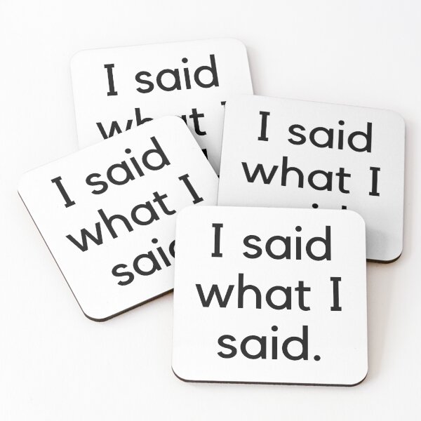 Item preview, I said what I said  designed and sold by monica-mirt.