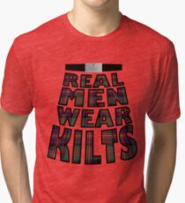 Real Men Wear Kilts Tri-blend T-Shirt