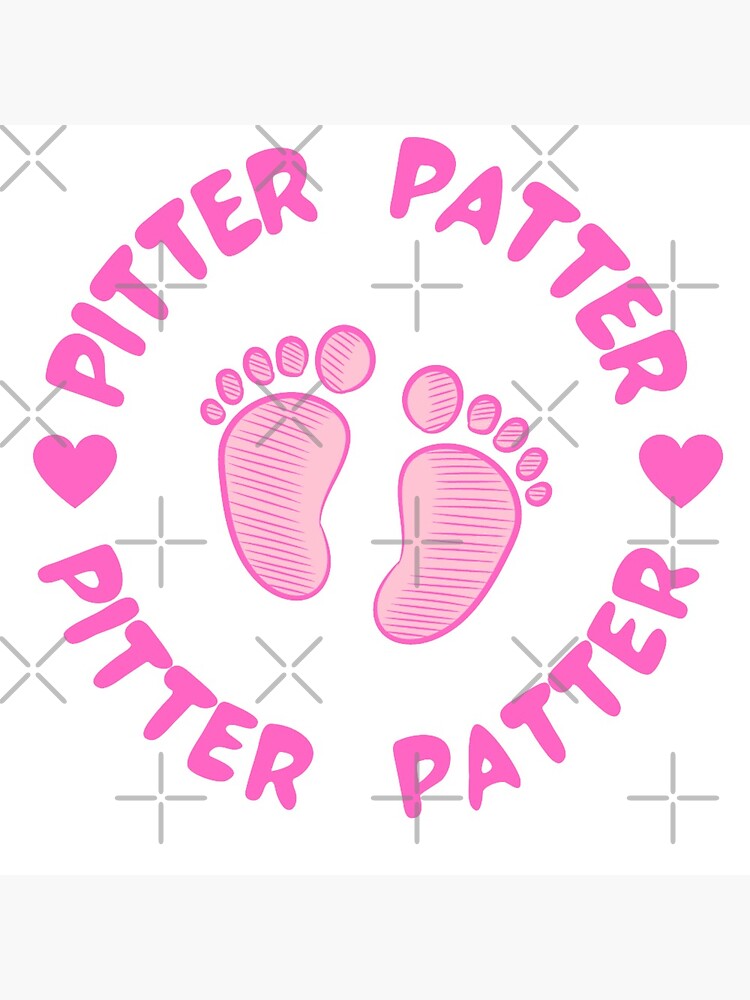 "Pitter patter of tiny feet" Poster for Sale by DebbieT68 Redbubble