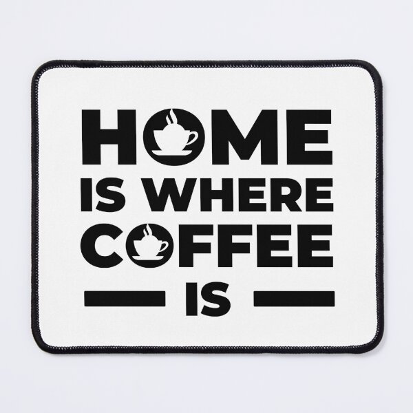 Item preview, Home is Where coffee is designed and sold by Creative Life.