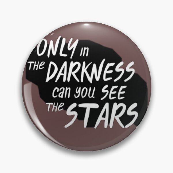 Item preview, Only in the darkness can you see the stars . designed and sold by Polardell.