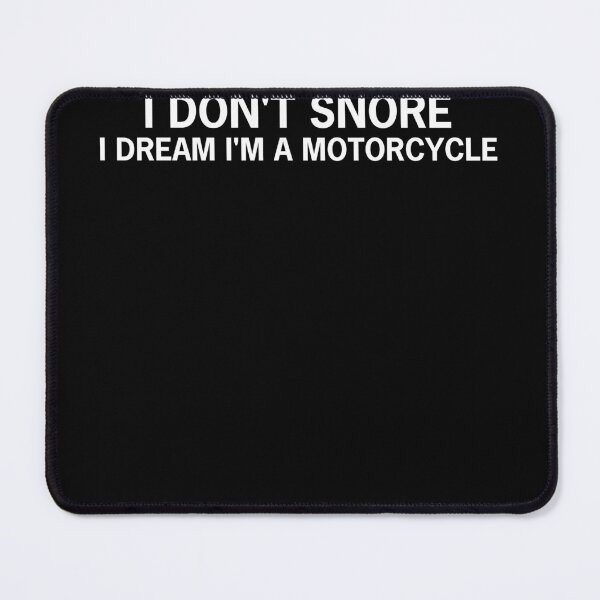 Item preview, I Don't Snore I Dream I'm a Motorcycle designed and sold by GoZayaan.