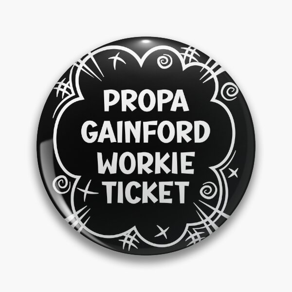 Item preview, PROPA GAINFORD WORKIE TICKET a cheeky design for people from Gainford in the North East of England designed and sold by robimerch.