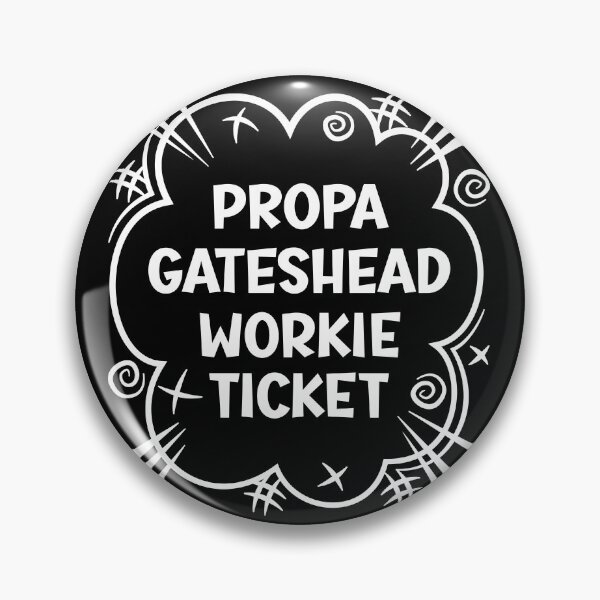 Item preview, PROPA GATESHEAD WORKIE TICKET a cheeky design for people from Gateshead in the North East of England designed and sold by robimerch.