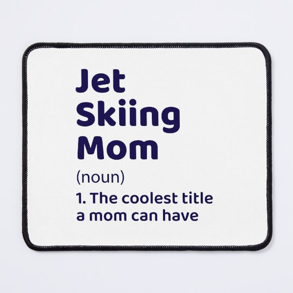 Item preview, Jet Ski Water Sports Boat Mom Mothers day Funny designed and sold by CuteDesigns1.