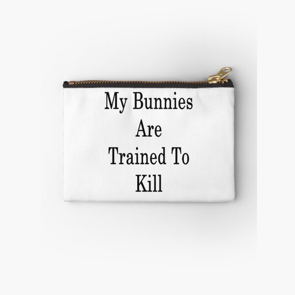 Item preview, My Bunnies Are Trained To Kill designed and sold by supernova23.