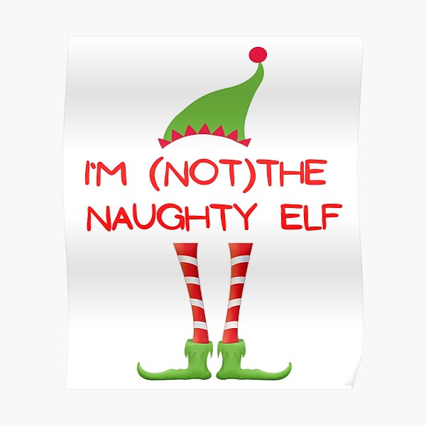 I`M (NOT) THE NAUGHTY ELF Poster