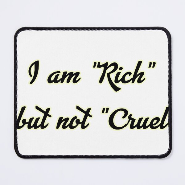 Item preview, I am Rich But Not Cruel designed and sold by Premium-Cart.