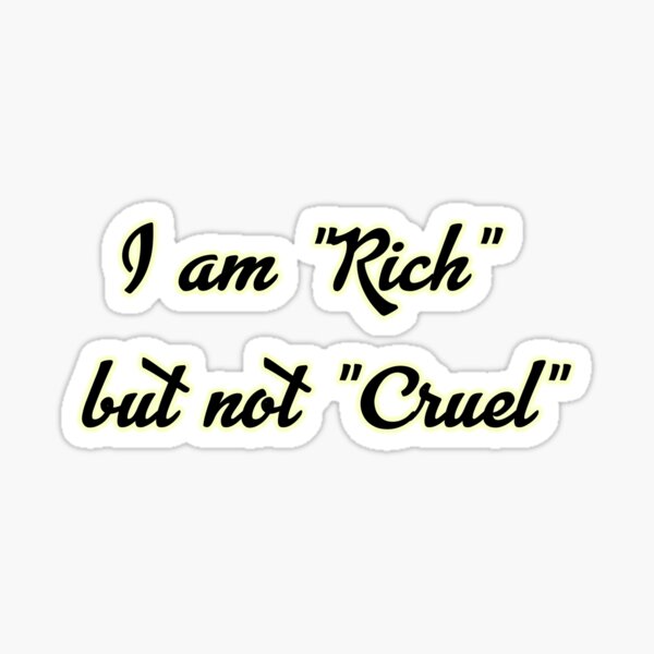 Item preview, I am Rich But Not Cruel designed and sold by Premium-Cart.