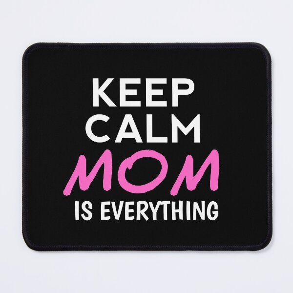 Item preview, Keep calm mom is everything designed and sold by Ayoublab.