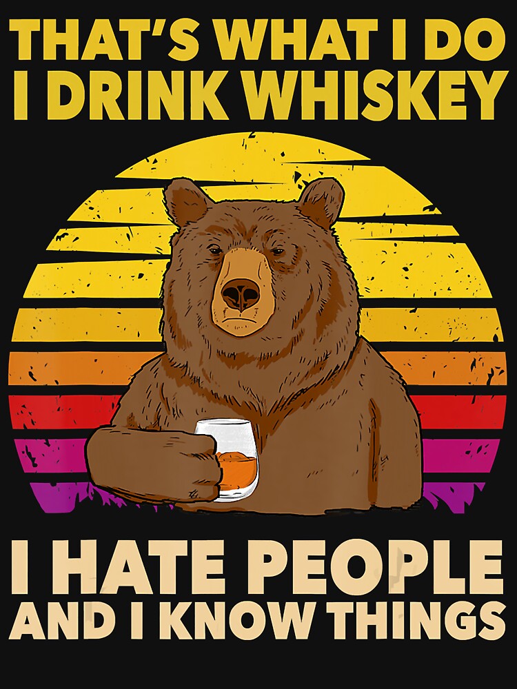 Disover That's What I Do I Drink Whiskey I Hate People Bear Vintage | Essential T-Shirt 