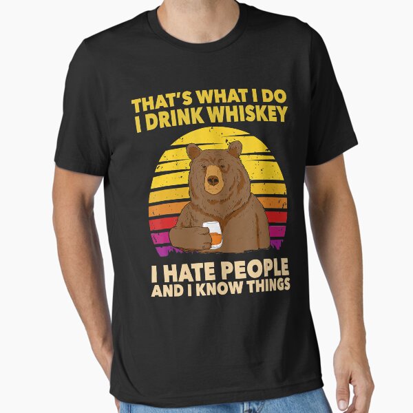 Item preview, That's What I Do I Drink Whiskey I Hate People Bear Vintage designed and sold by BrandyBare.