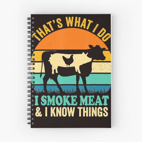 Item preview, That's What I Do I Smoke Meat I Know Things Funny Smoker BBQ designed and sold by BrandyBare.