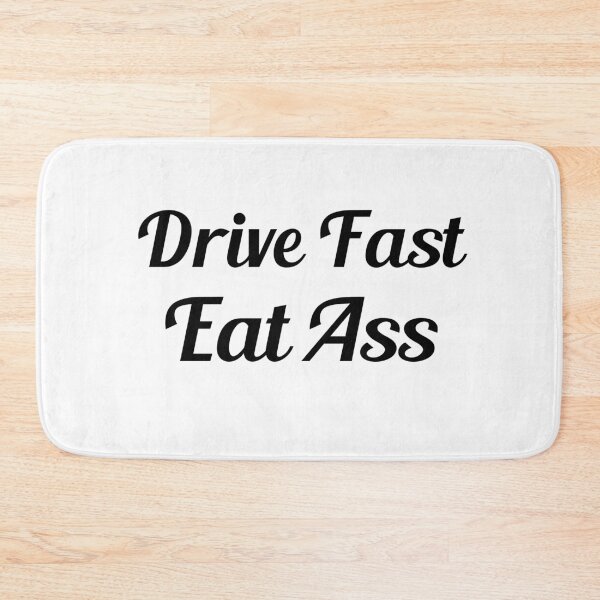 Item preview, Drive Fast eat ass funny quote designed and sold by spamton-funny.