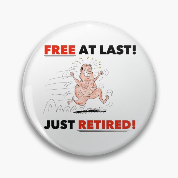 Item preview, FREE AT LAST! JUST RETIRED designed and sold by Linnerii.