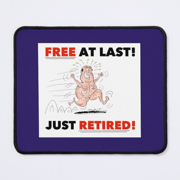 Item preview, FREE AT LAST! JUST RETIRED designed and sold by Linnerii.