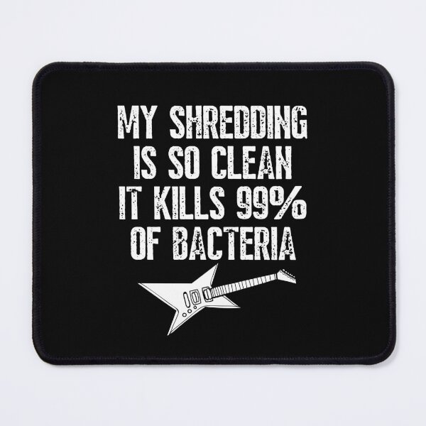 Item preview, My Shredding Is So Clean It Kills 99% Of Bacteria Band Guitar Teacher Gift designed and sold by PayoutStream.