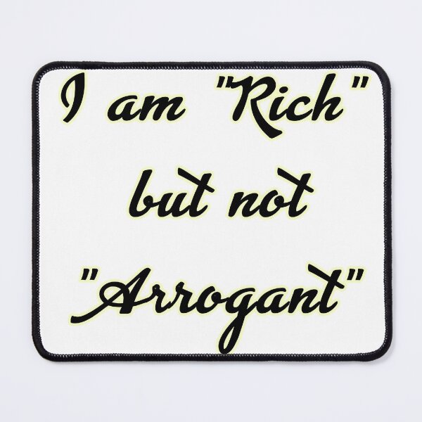 Item preview, i am rich but not arrogant designed and sold by Premium-Cart.