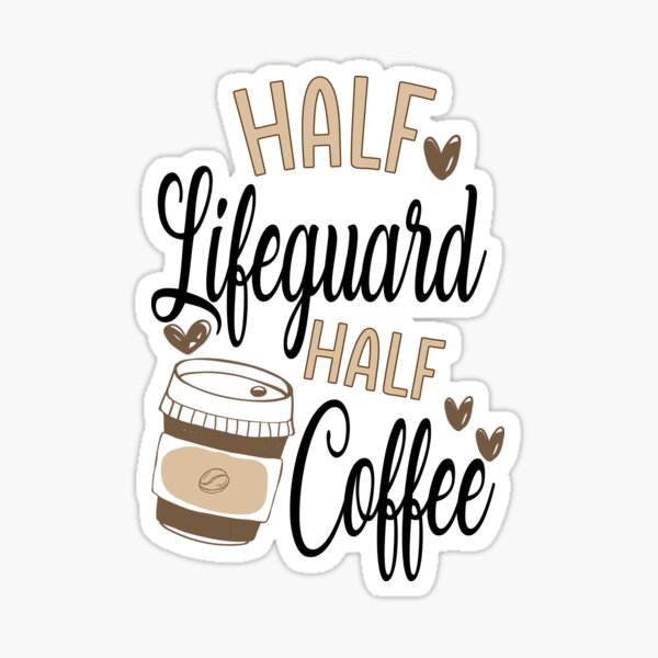 Half Lifeguard half Coffee  Sticker