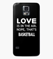 Love is in the air.nope, that’s Basketball T-shirts Case/Skin for Samsung Galaxy