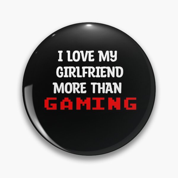 Item preview, I Love My Girlfriend More Than Gaming Funny Gamer designed and sold by Gamerss4Life.