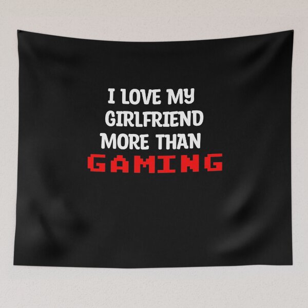 Item preview, I Love My Girlfriend More Than Gaming Funny Gamer designed and sold by Gamerss4Life.