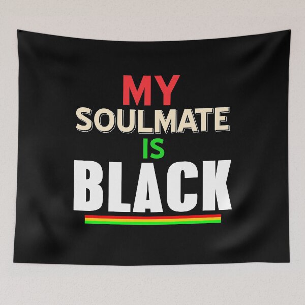 Item preview, My Soulmate is Black BLM LGBTG designed and sold by NeXore.