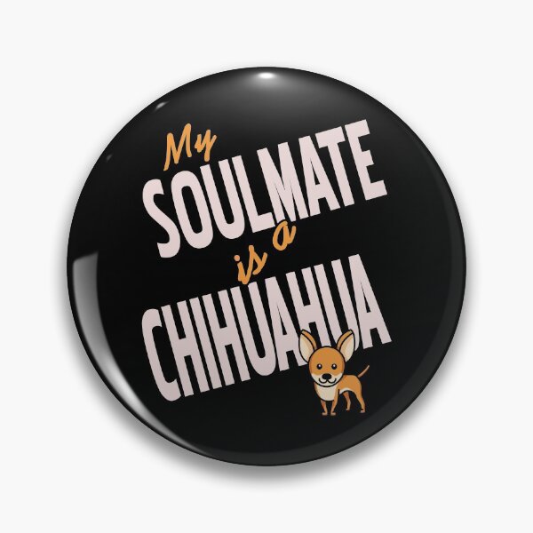 Item preview, My Soulmate is a Chihuahua Dog designed and sold by NeXore.