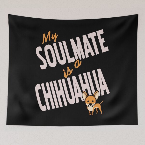Item preview, My Soulmate is a Chihuahua Dog designed and sold by NeXore.