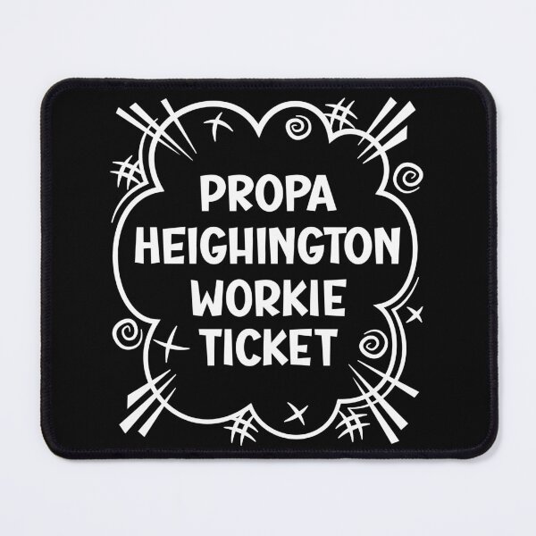 Item preview, PROPA HEIGHINGTON WORKIE TICKET a cheeky design for people from Heighington in the North East of England designed and sold by robimerch.