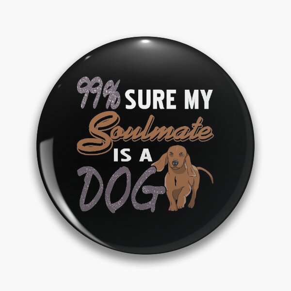 Item preview, 99% sure my Soulmate is a Dog designed and sold by NeXore.
