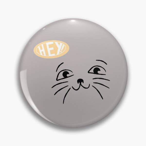 Item preview, Cat Says Hey | HEY Little Cat designed and sold by Bubbles4All.