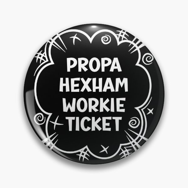 Item preview, PROPA HEXHAM WORKIE TICKET a cheeky design for people from Hexham in the North East of England designed and sold by robimerch.