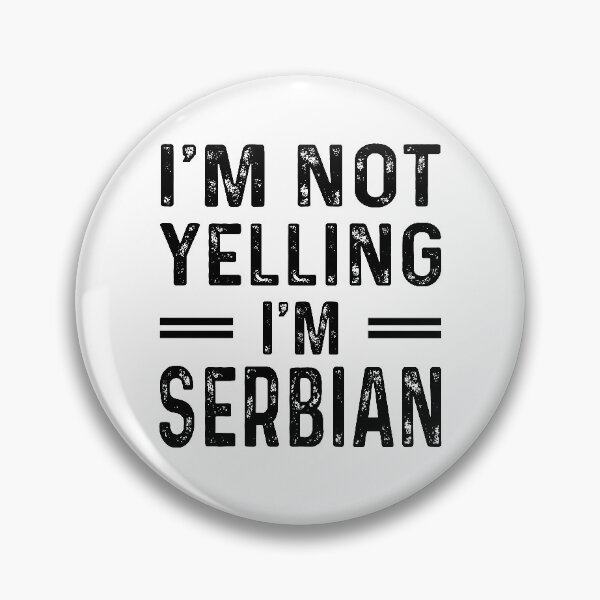 Item preview, I'm Not Yelling I'm SERBIAN - Funny SERBIAN designed and sold by YukiShop.
