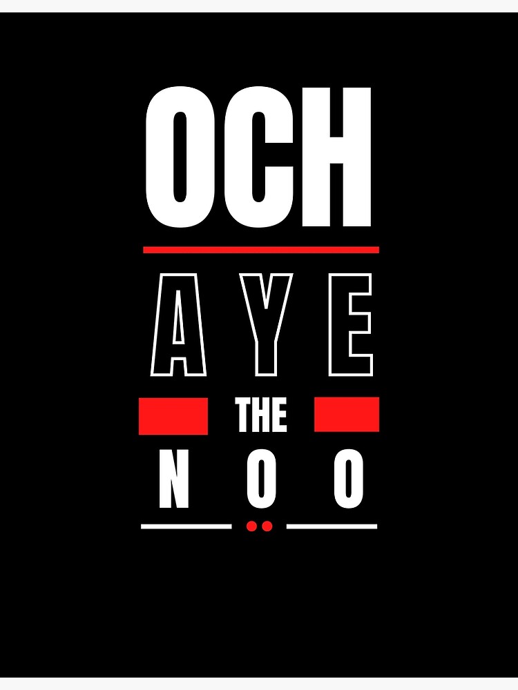 "Och Aye The Noo" Poster by NakedAlien Redbubble