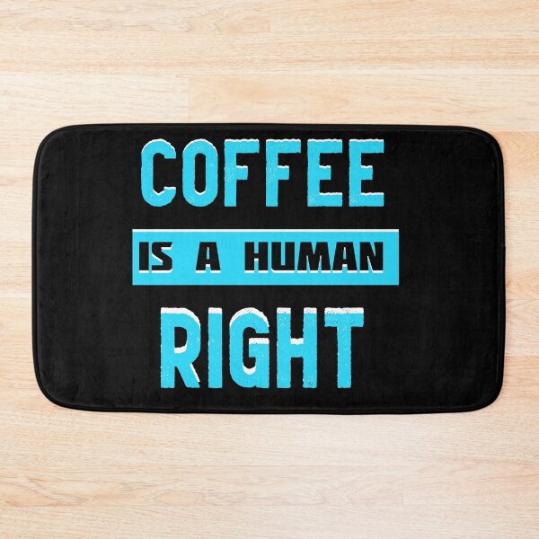 Item preview, Coffee Is A Human Right designed and sold by AEGMEDIA.