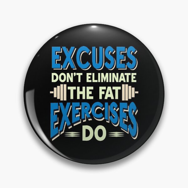 Item preview, Excuses don't eliminate the fat Exercises do designed and sold by NeXore.