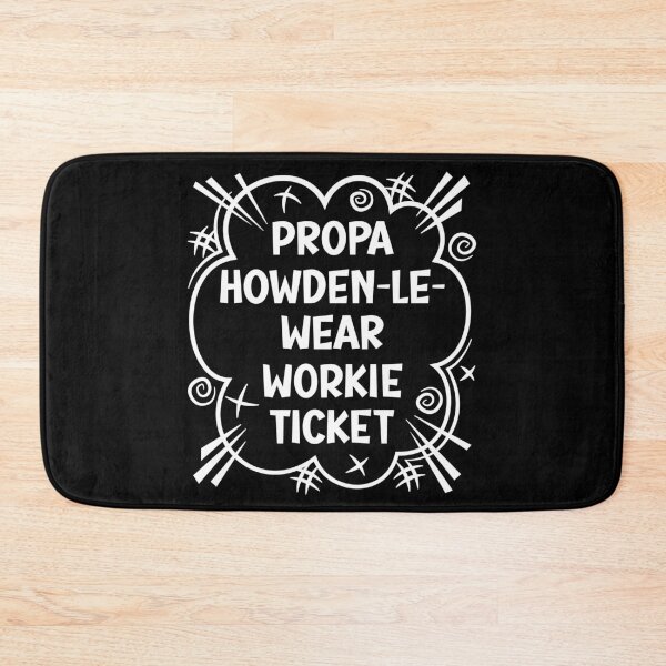 Item preview, PROPA HOWDEN-LE-WEAR WORKIE TICKET a cheeky design for people from Howden-le-Wear in the North East of England designed and sold by robimerch.