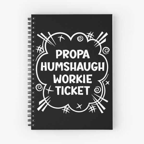 Item preview, PROPA HUMSHAUGH WORKIE TICKET a cheeky design for people from Humshaugh in the North East of England designed and sold by robimerch.
