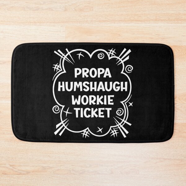 Item preview, PROPA HUMSHAUGH WORKIE TICKET a cheeky design for people from Humshaugh in the North East of England designed and sold by robimerch.