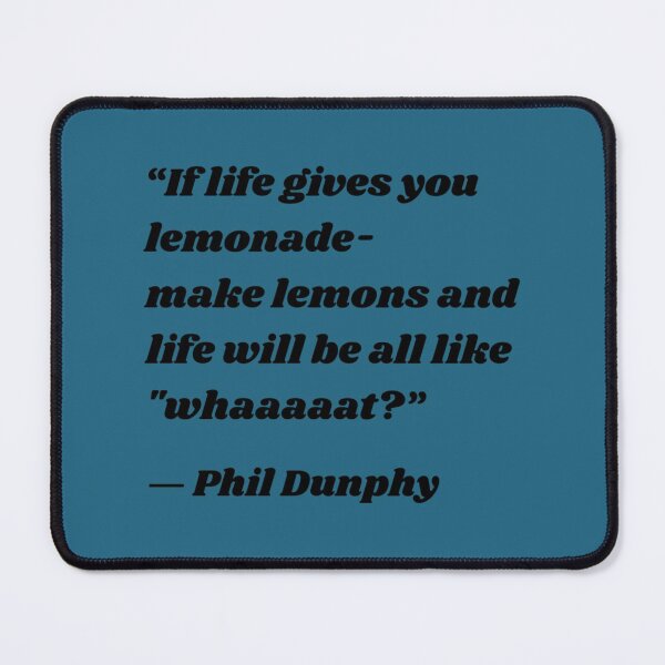 Item preview, Modern Family Quote - If life gives you lemonade - make lemons and life will be all like _quot_whaaa designed and sold by DillonMoen.