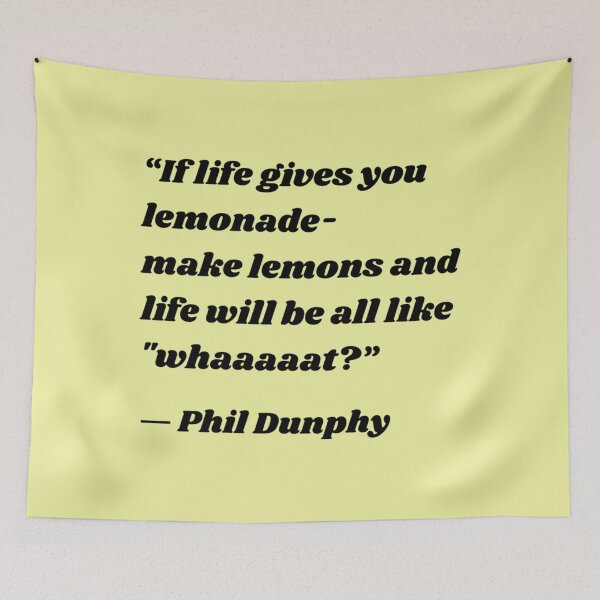 Item preview, Modern Family Quote - If life gives you lemonade - make lemons and life will be all like _quot_whaaa designed and sold by DillonMoen.