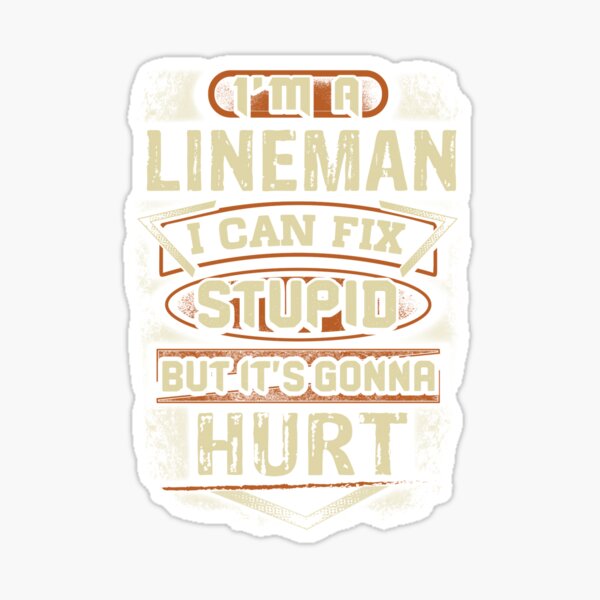 Item preview,  I Can't fix Stupid Funny Electrician Lineman quotes saying gift designed and sold by BrennaEirlys.