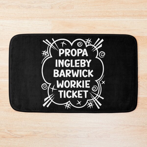 Item preview, PROPA INGLEBY BARWICK WORKIE TICKET a cheeky design for people from Ingleby Barwick in the North East of England designed and sold by robimerch.