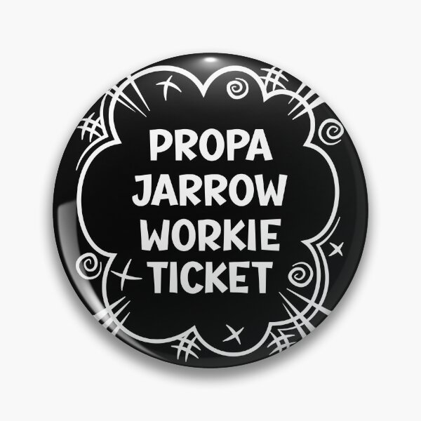 Item preview, PROPA JARROW WORKIE TICKET a cheeky design for people from Jarrow in the North East of England designed and sold by robimerch.