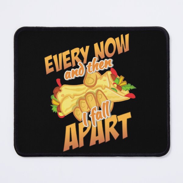 Item preview, Taco Every Now and then I Fall Apart Funny | Mexican Taco 80s song pun designed and sold by HROC.