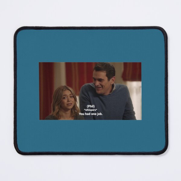 Item preview, You had one job Phil Dunphy Modern Family quote designed and sold by DillonMoen.